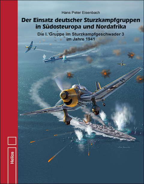 Der Einsatz deutscher Sturzkampfgruppen in Südosteuropa und Nordafrika - Hans Peter Eisenbach