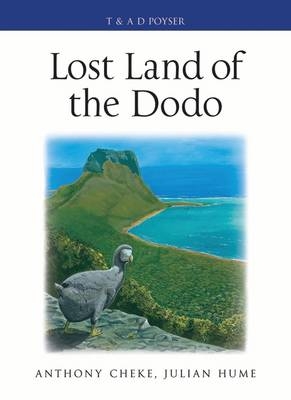 Lost Land of the Dodo -  Anthony Cheke,  Julian P. Hume