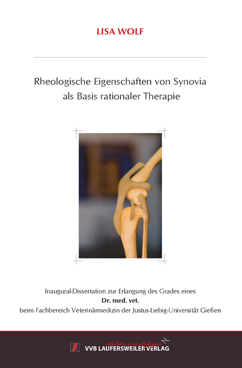 Rheologische Eigenschaften von Synovia als Basis rationaler Therapie - Lisa Wolf