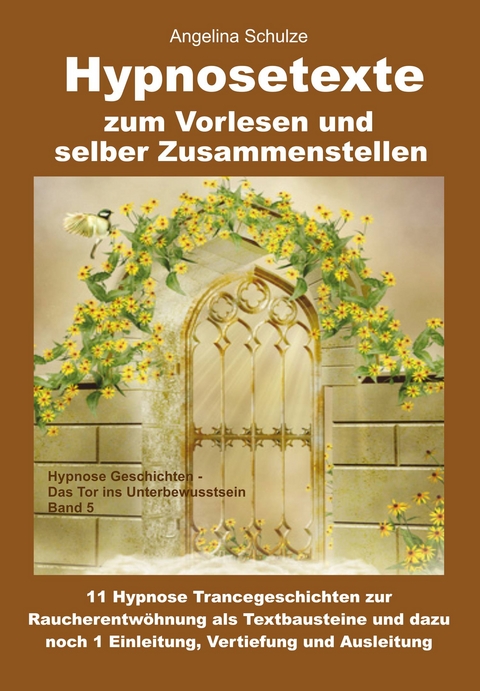 Hypnosetexte zum Vorlesen und selber Zusammenstellen - Angelina Schulze