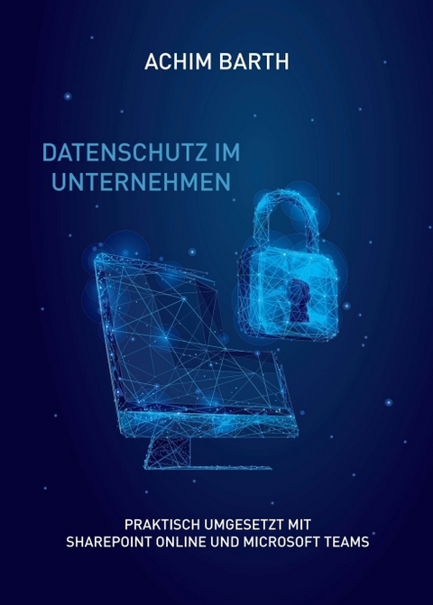 Datenschutz im Unternehmen - Achim Barth