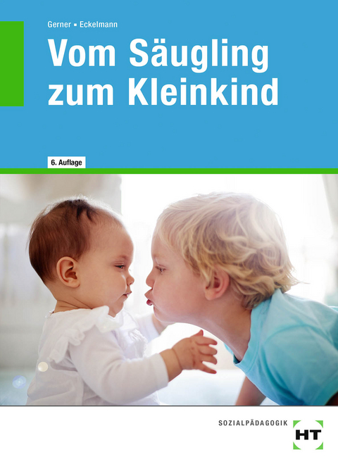 eBook inside: Buch und eBook Vom Säugling zum Kleinkind - Nicole Eckelmann, Diane Gerner