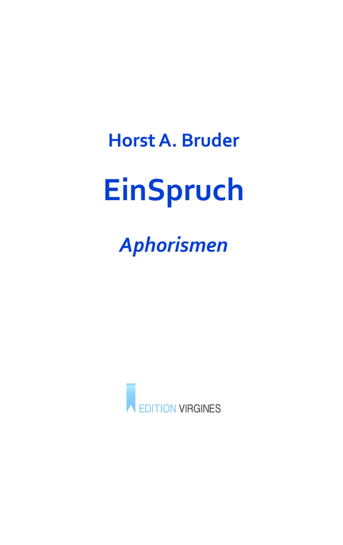 EinSpruch - Horst A. Bruder