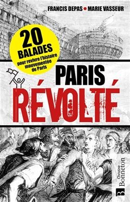 PARIS REVOLTE - 20 BALADES -  DEPAS VASSEUR