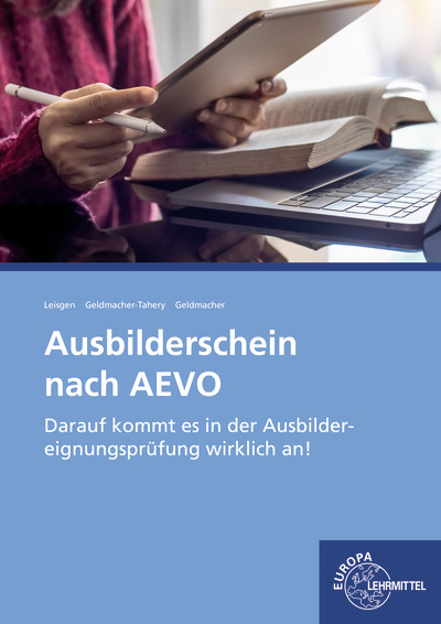 Ausbilderschein nach AEVO - Ewald Geldmacher, Nicole Geldmacher-Tahery, Falk Leisgen