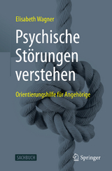 Psychische Störungen verstehen - Elisabeth Wagner