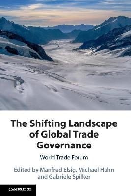 The Shifting Landscape of Global Trade Governance - 