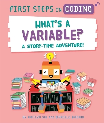 First Steps in Coding: What's a Variable? - Kaitlyn Siu