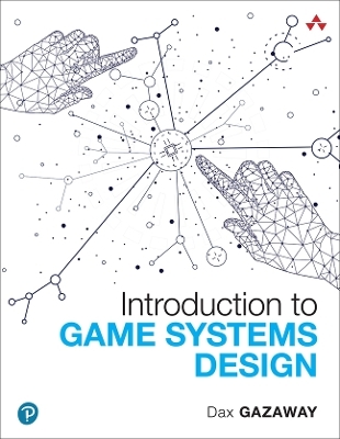 Introduction to Game Systems Design - Dax Gazaway