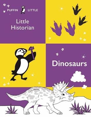 Puffin Little Historian: Dinosaurs - Penguin Random House Australia