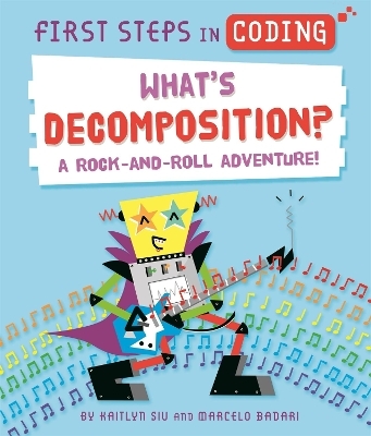 First Steps in Coding: What's Decomposition? - Kaitlyn Siu