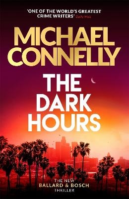 The Dark Hours - Michael Connelly