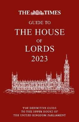 The Times Guide to the House of Lords 2023 - 