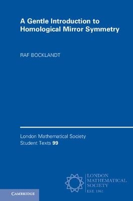 A Gentle Introduction to Homological Mirror Symmetry - Raf Bocklandt