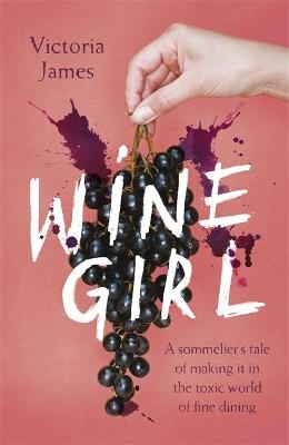 Wine Girl - Victoria James