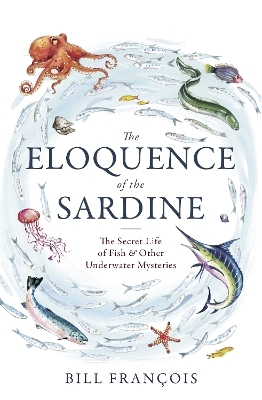 The Eloquence of the Sardine - Bill Francois