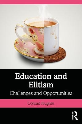 Education and Elitism - Conrad Hughes