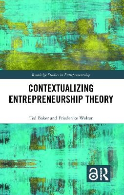 Contextualizing Entrepreneurship Theory - Ted Baker, Friederike Welter