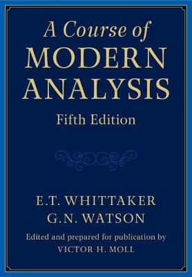 A Course of Modern Analysis - E. T. Whittaker, G. N. Watson