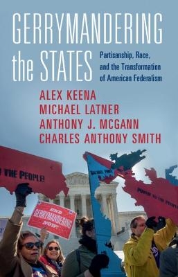 Gerrymandering the States - Alex Keena, Michael Latner, Anthony J. McGann McGann, Charles Anthony Smith