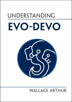 Understanding Evo-Devo - Wallace Arthur