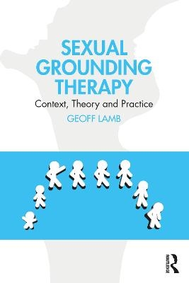 Sexual Grounding Therapy - Geoff Lamb