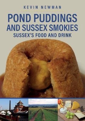 Pond Puddings and Sussex Smokies - Kevin Newman