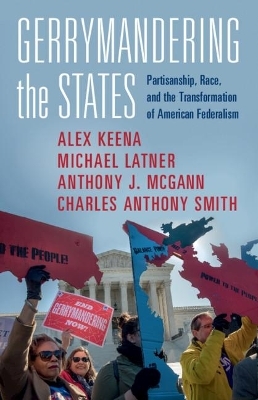 Gerrymandering the States - Alex Keena, Michael Latner, Anthony J. McGann McGann, Charles Anthony Smith