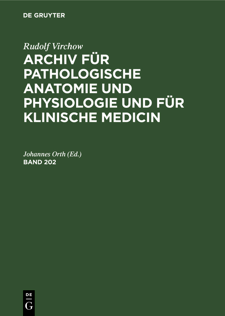 Rudolf Virchow: Archiv für pathologische Anatomie und Physiologie... / Rudolf Virchow: Archiv für pathologische Anatomie und Physiologie.... Band 202 - 