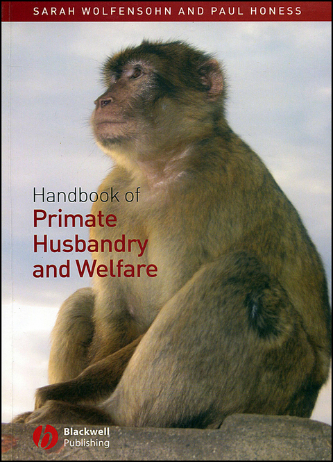 Handbook of Primate Husbandry and Welfare -  Paul Honess,  Sarah Wolfensohn