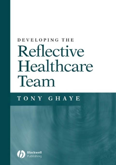 Developing the Reflective Healthcare Team -  Tony Ghaye