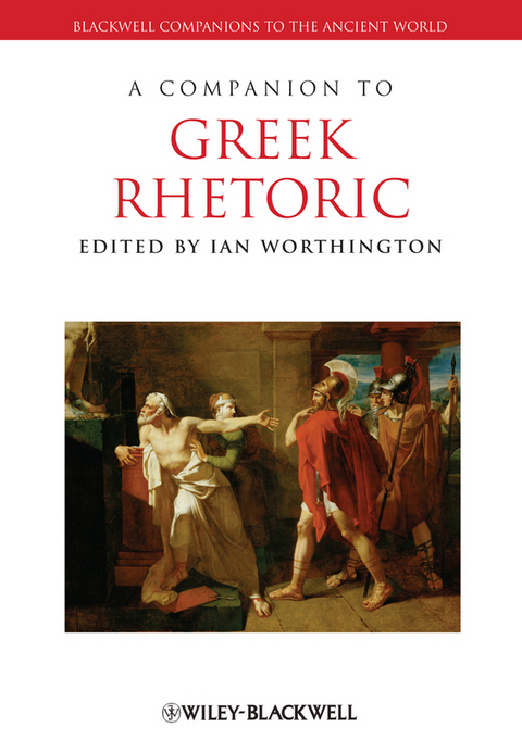 A Companion to Greek Rhetoric - 