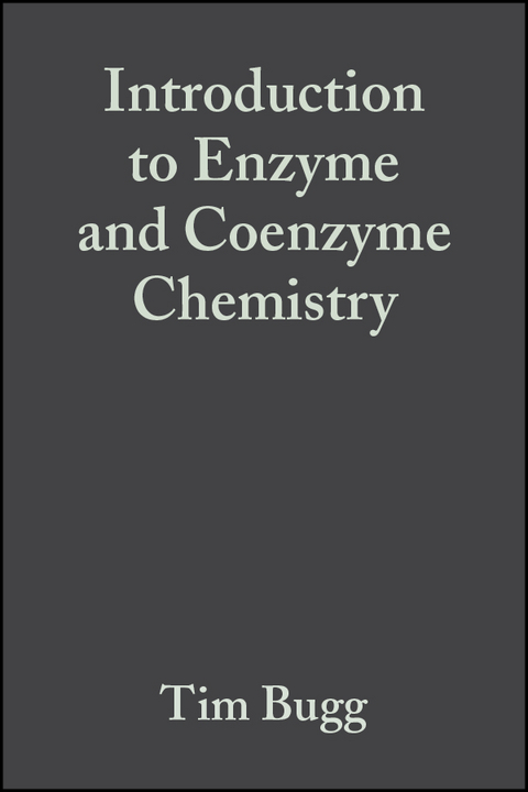 Introduction to Enzyme and Coenzyme Chemistry - T. D. H. Bugg