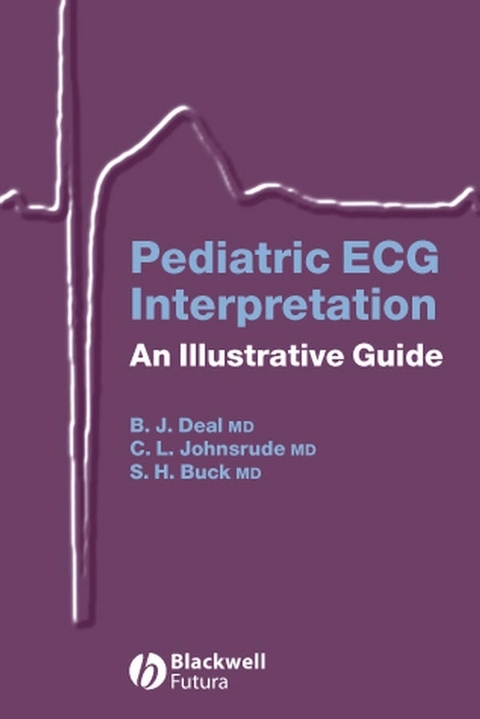 Pediatric ECG Interpretation - Barbara J. Deal, Christopher L. Johnsrude, Scott H. Buck