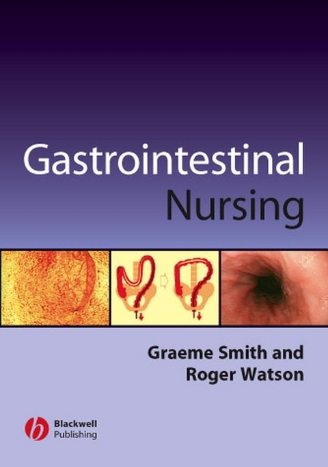 Gastrointestinal Nursing - Graeme Smith, Roger Watson