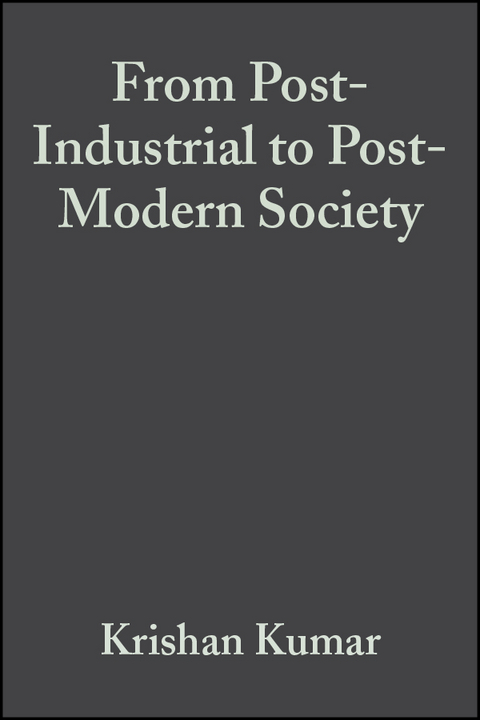 From Post-Industrial to Post-Modern Society - Krishan Kumar