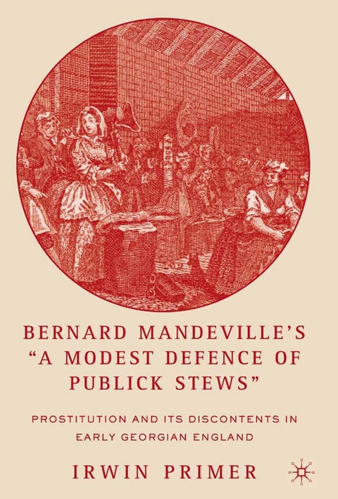 Bernard Mandeville’s “A Modest Defence of Publick Stews” - I. Primer