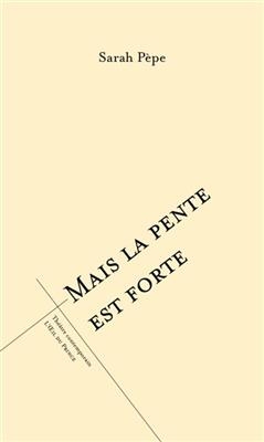 Mais la pente est forte - Sarah Pèpe