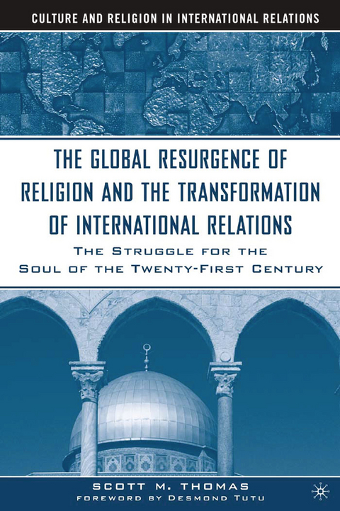 The Global Resurgence of Religion and the Transformation of International Relations - S. Thomas