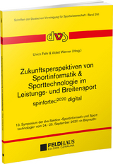 Zukunftsperspektiven von Sportinformatik & Sporttechnologie im Leistungs- und Breitensport - 