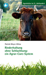 Rinderhaltung ohne Schlachtung: ein Agrar-Care-System - Patrick Meyer-Glitza