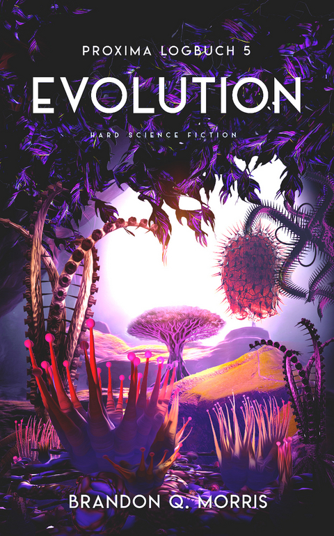 Proxima-Logbuch 5: Evolution - Brandon Q. Morris