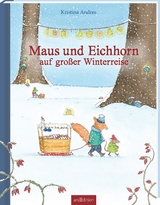 Maus und Eichhorn auf großer Winterreise - Kristina Andres