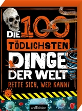 Die 100 tödlichsten Dinge der Welt - Anna Claybourne