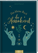 Das kleine Buch der Hexenkunst - Astrid Carvel