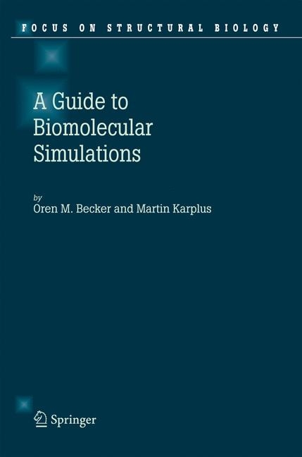 Guide to Biomolecular Simulations -  Oren M. Becker,  Martin Karplus