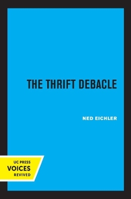 The Thrift Debacle - Ned Eichler