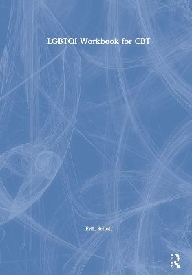 LGBTQI Workbook for CBT - Erik Schott