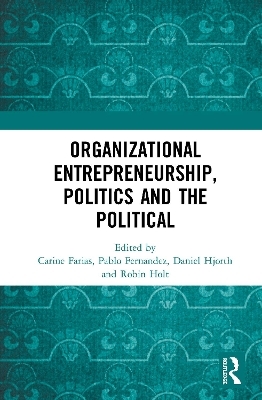 Organizational Entrepreneurship, Politics and the Political - 