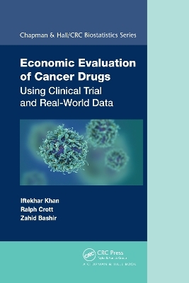 Economic Evaluation of Cancer Drugs - Iftekhar Khan, Ralph Crott, Zahid Bashir